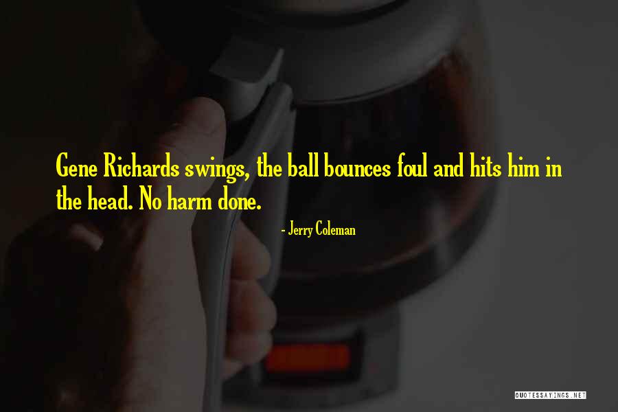 Bounces Quotes By Jerry Coleman Bounces Quotes By Jerry Coleman
