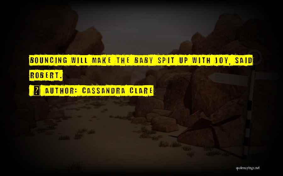 Bouncing Baby Quotes By Cassandra Clare