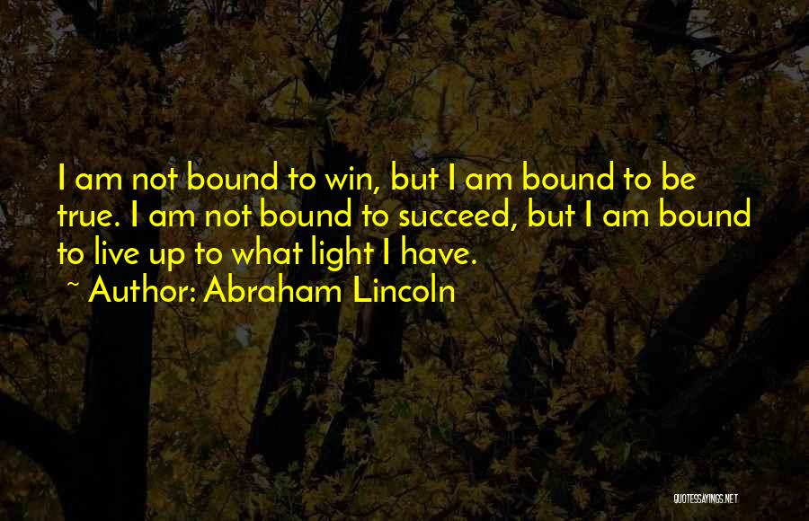 Bound 2 Quotes By Abraham Lincoln