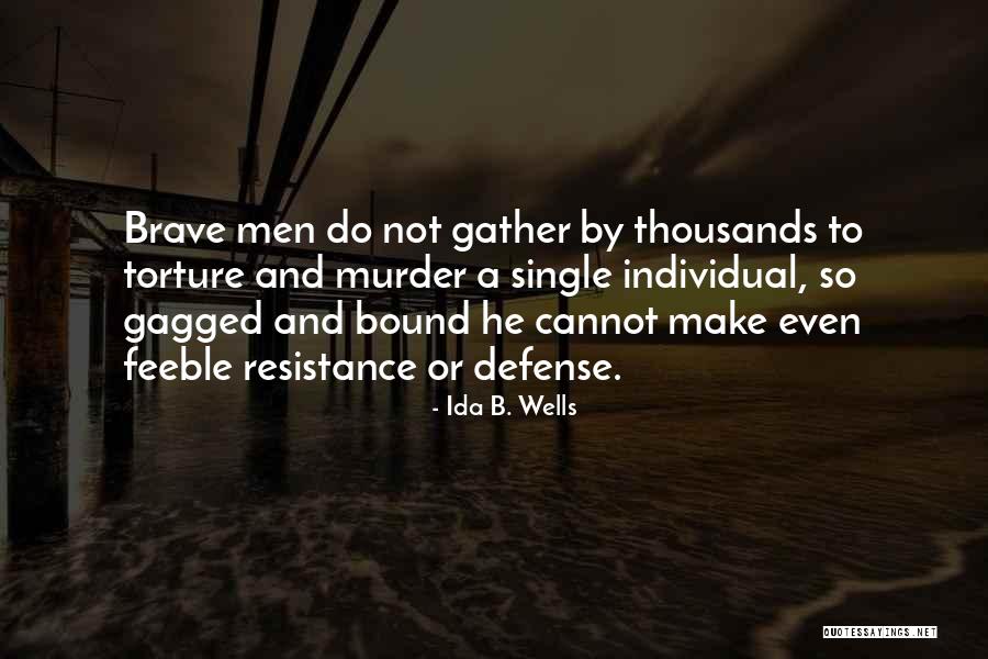 Bound And Gagged Quotes By Ida B. Wells Bound And Gagged Quotes By Ida B. Wells