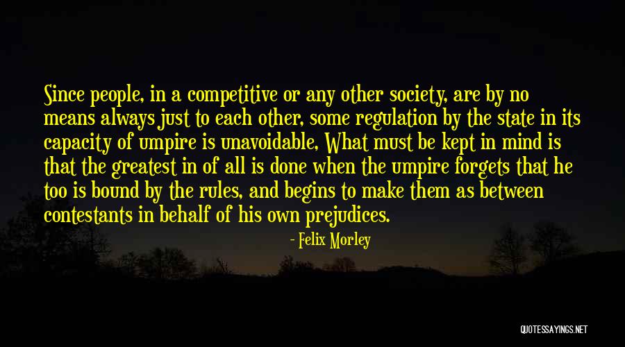 Bound The Mind Quotes By Felix Morley Bound The Mind Quotes By Felix Morley