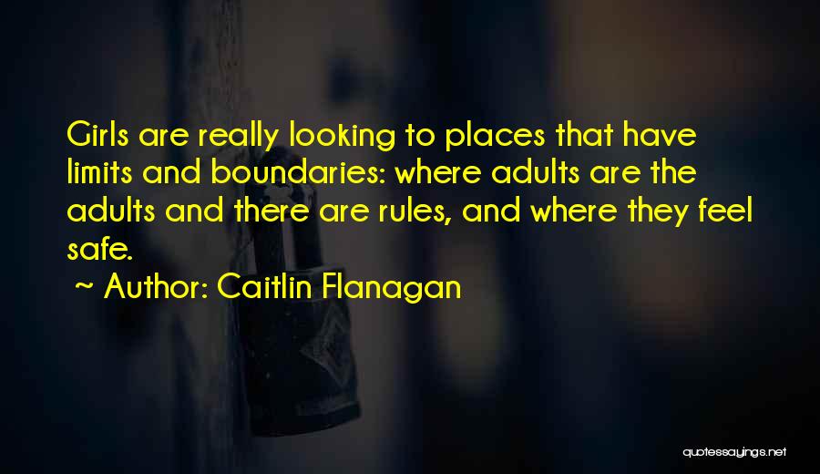 Boundaries And Limits Quotes By Caitlin Flanagan