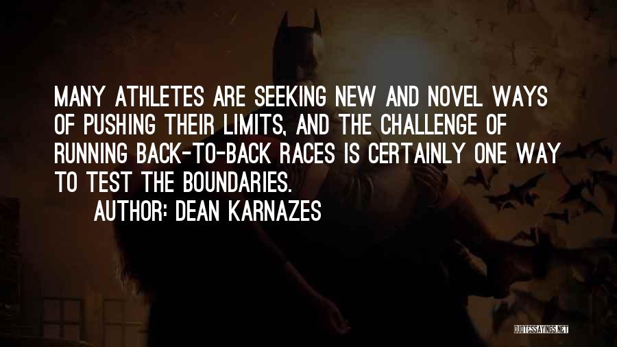 Boundaries And Limits Quotes By Dean Karnazes