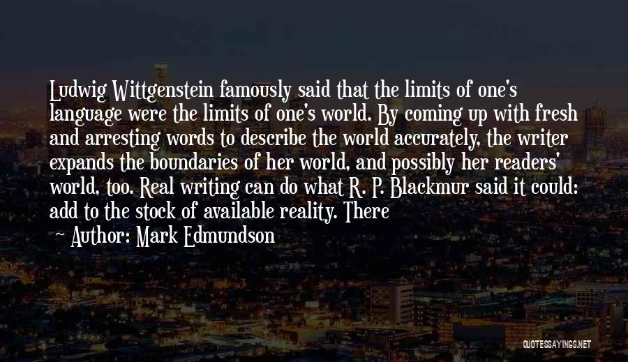 Boundaries And Limits Quotes By Mark Edmundson