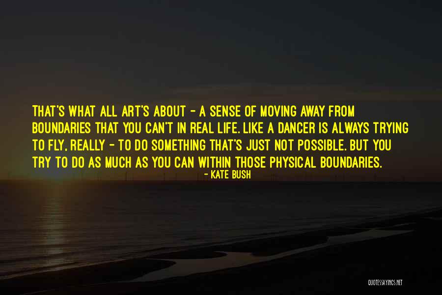 Boundaries In Life Quotes By Kate Bush Boundaries In Life Quotes By Kate Bush