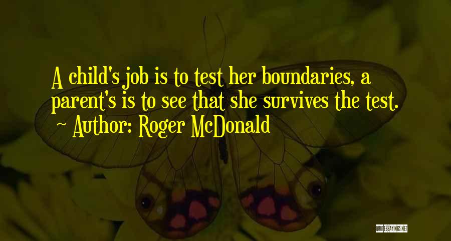 Boundaries With Family Quotes By Roger McDonald