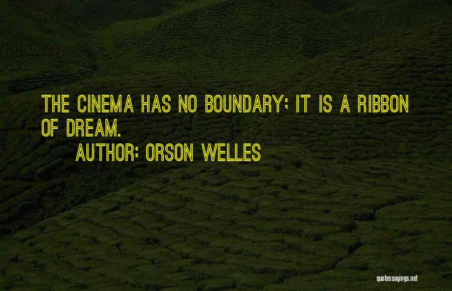 Boundary Quotes By Orson Welles