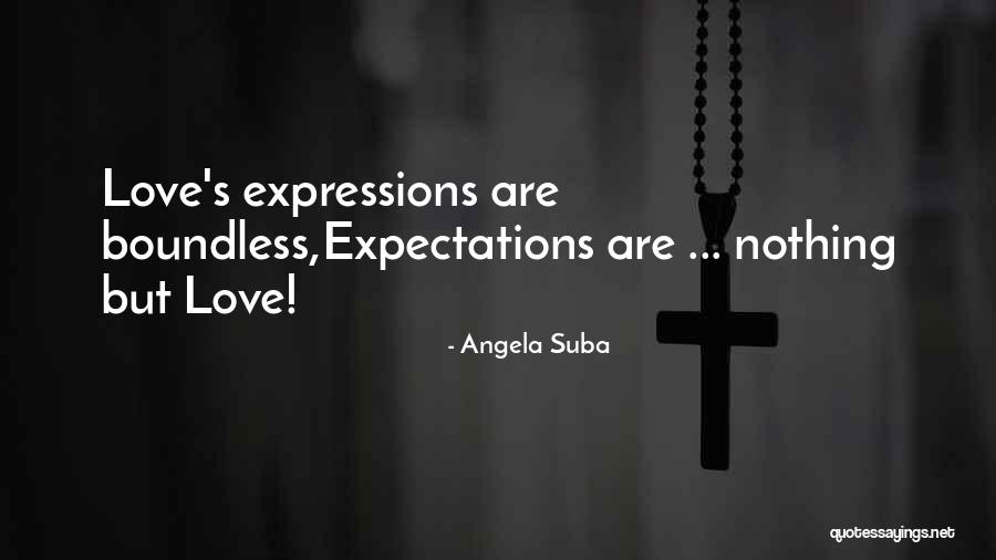 Boundless Love Quotes By Angela Suba Boundless Love Quotes By Angela Suba