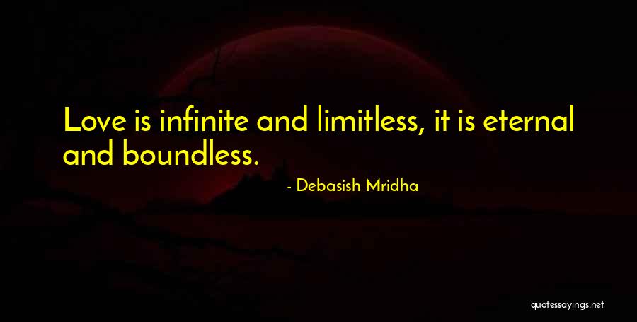Boundless Love Quotes By Debasish Mridha