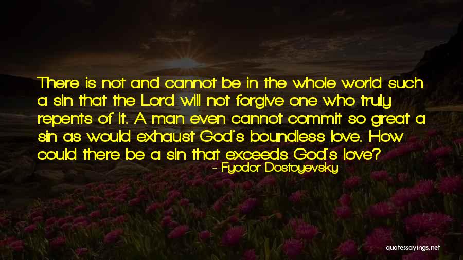 Boundless Love Quotes By Fyodor Dostoyevsky Boundless Love Quotes By Fyodor Dostoyevsky