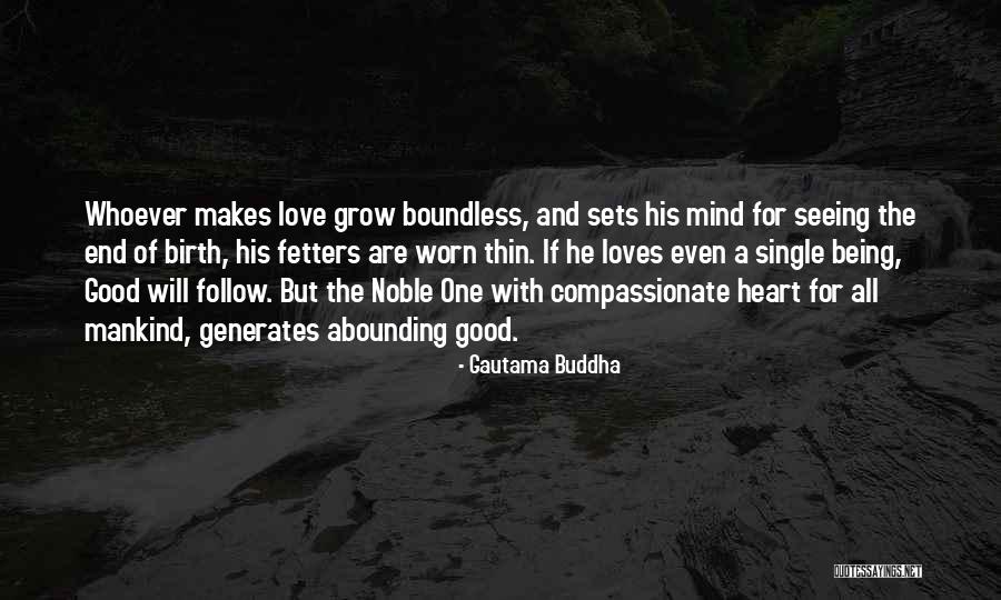 Boundless Love Quotes By Gautama Buddha Boundless Love Quotes By Gautama Buddha