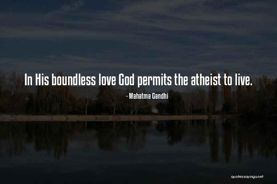 Boundless Love Quotes By Mahatma Gandhi