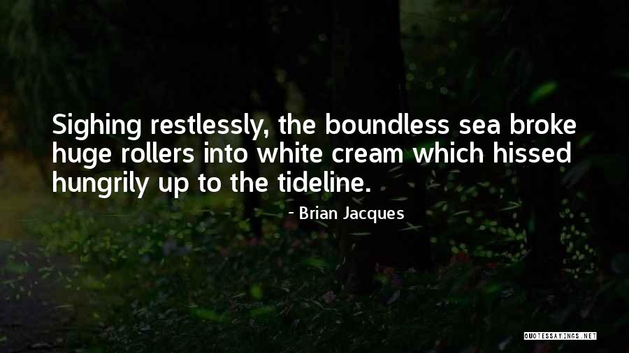 Boundless Sea Quotes By Brian Jacques Boundless Sea Quotes By Brian Jacques