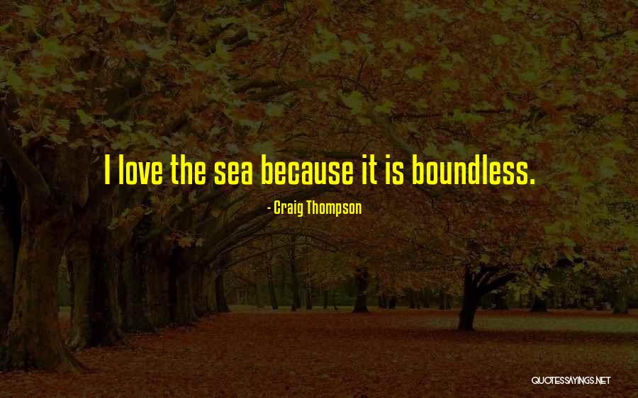 Boundless Sea Quotes By Craig Thompson