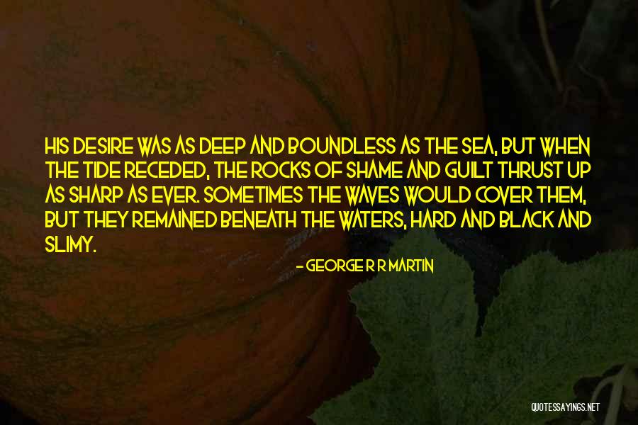 Boundless Sea Quotes By George R R Martin