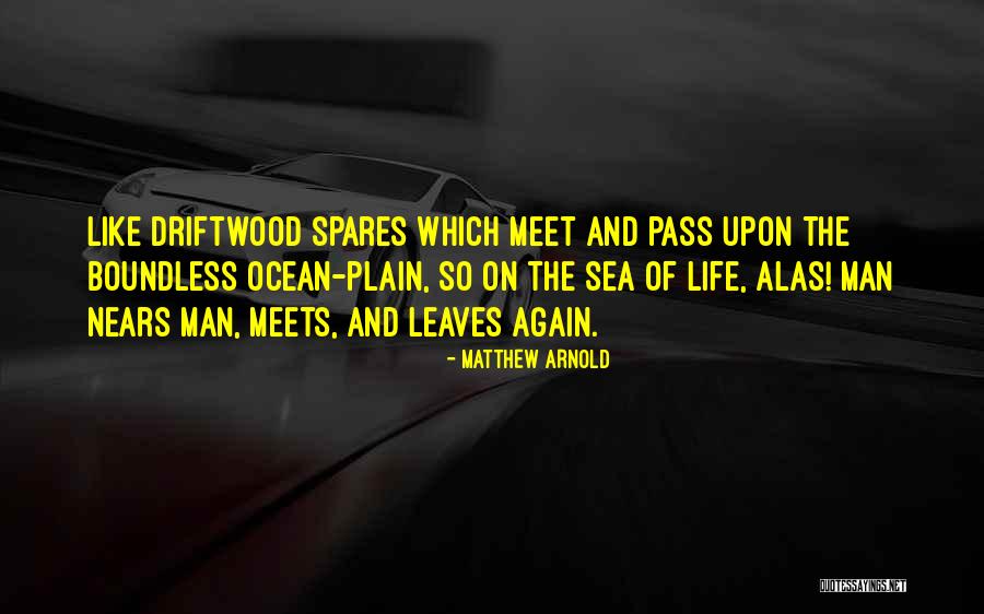 Boundless Sea Quotes By Matthew Arnold