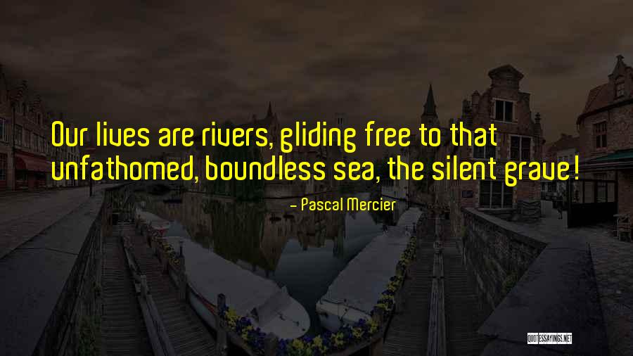 Boundless Sea Quotes By Pascal Mercier