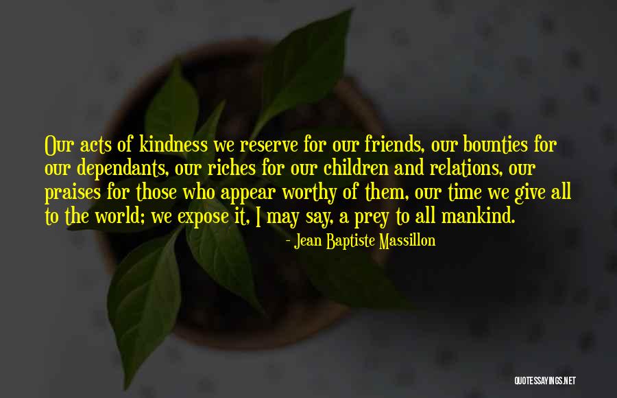 Bounties Quotes By Jean Baptiste Massillon Bounties Quotes By Jean Baptiste Massillon