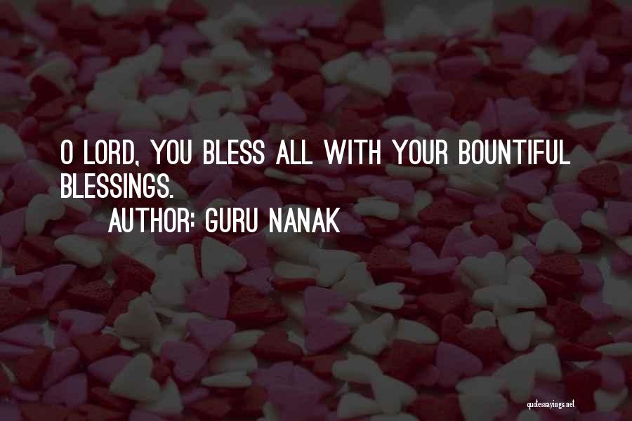 Bountiful Blessings Quotes By Guru Nanak
