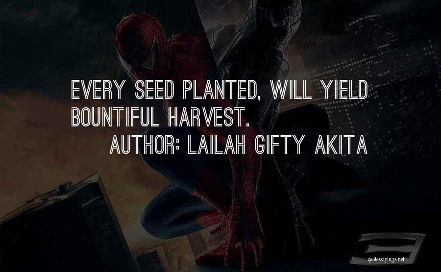 Bountiful Harvest Quotes By Lailah Gifty Akita