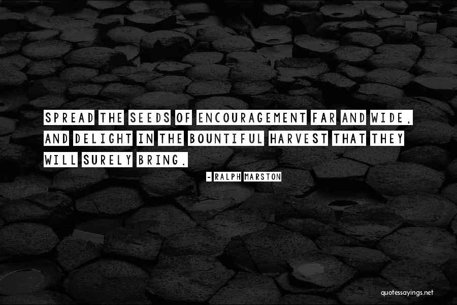 Bountiful Harvest Quotes By Ralph Marston