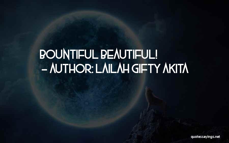 Bountiful Life Quotes By Lailah Gifty Akita