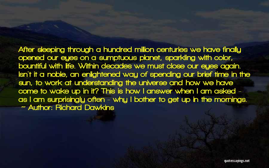 Bountiful Life Quotes By Richard Dawkins