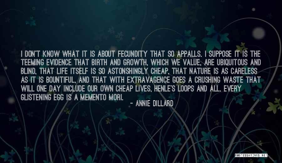Bountiful Nature Quotes By Annie Dillard Bountiful Nature Quotes By Annie Dillard