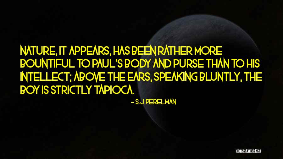 Bountiful Nature Quotes By S.J Perelman Bountiful Nature Quotes By S.J Perelman