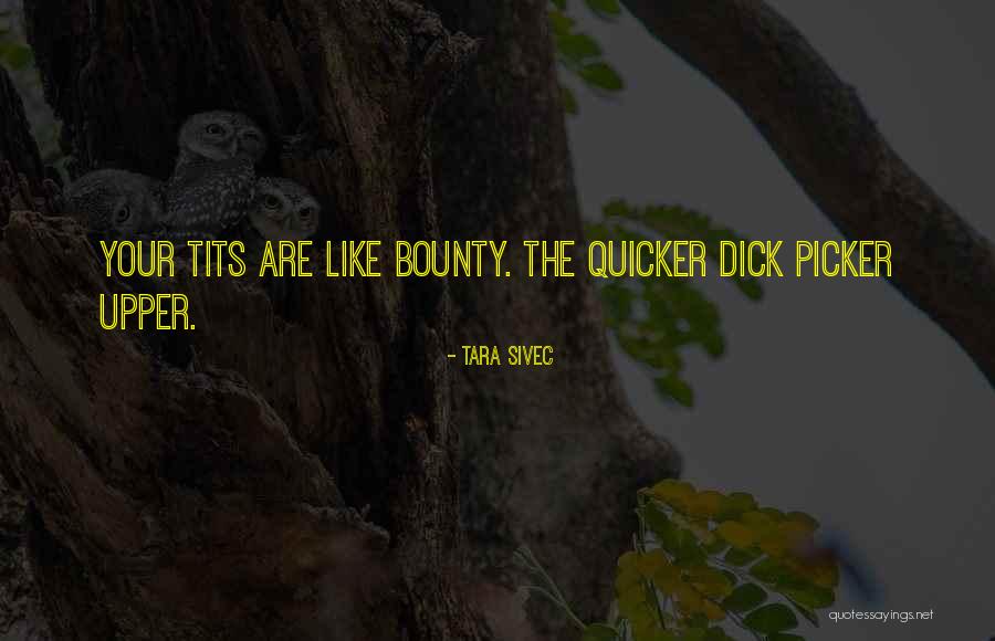 Bounty Quotes By Tara Sivec Bounty Quotes By Tara Sivec