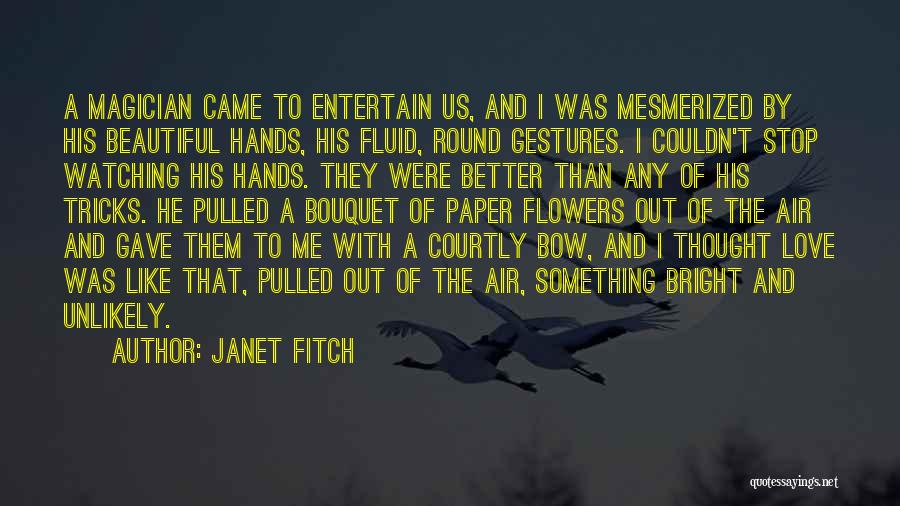 Bouquet Love Quotes By Janet Fitch