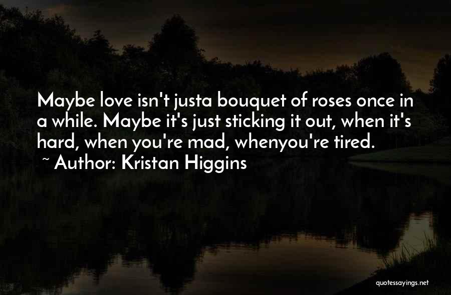 Bouquet Love Quotes By Kristan Higgins