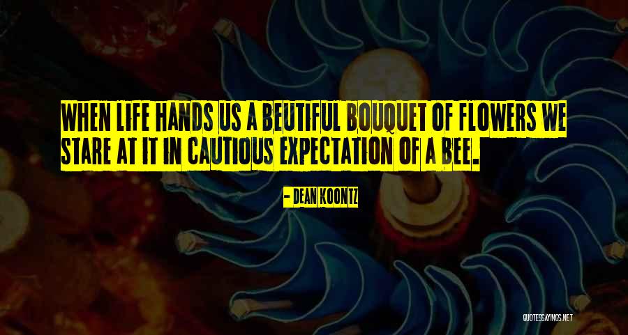 Bouquet Of Flowers Quotes By Dean Koontz Bouquet Of Flowers Quotes By Dean Koontz
