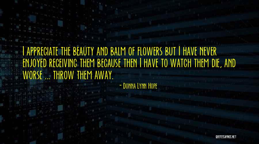 Bouquet Of Flowers Quotes By Donna Lynn Hope Bouquet Of Flowers Quotes By Donna Lynn Hope