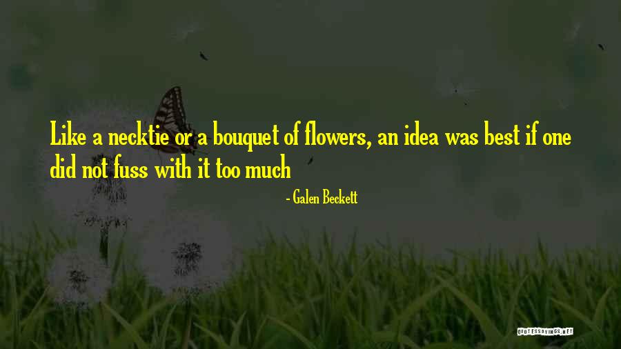 Bouquet Of Flowers Quotes By Galen Beckett Bouquet Of Flowers Quotes By Galen Beckett