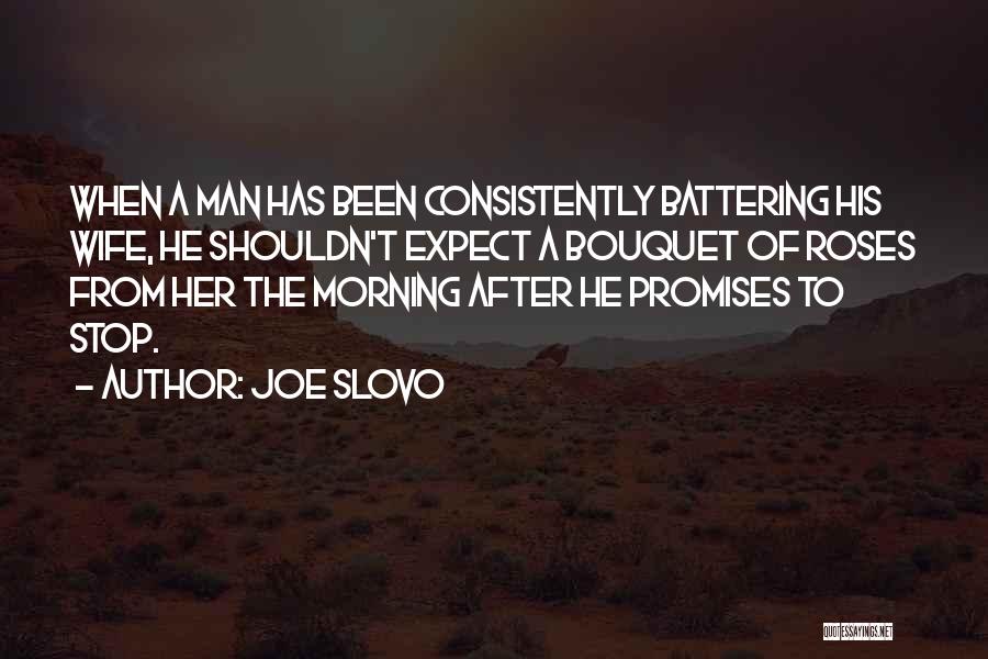 Bouquet Of Roses Quotes By Joe Slovo