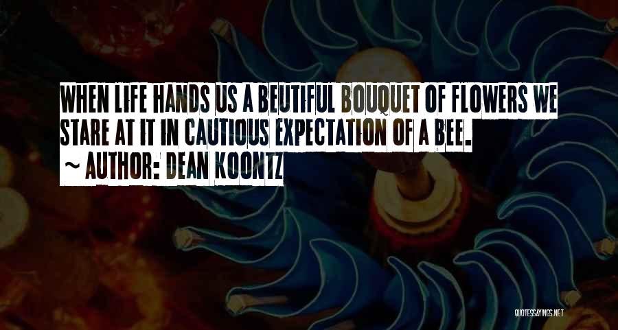 Bouquet Quotes By Dean Koontz