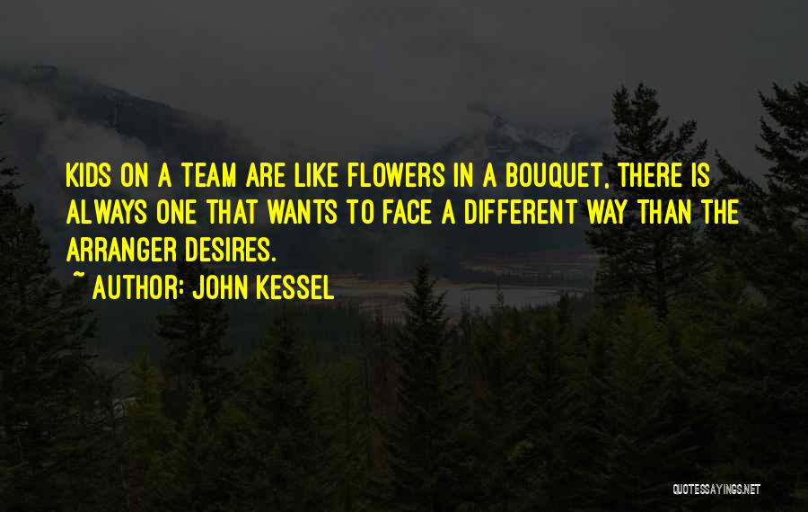 Bouquet Quotes By John Kessel