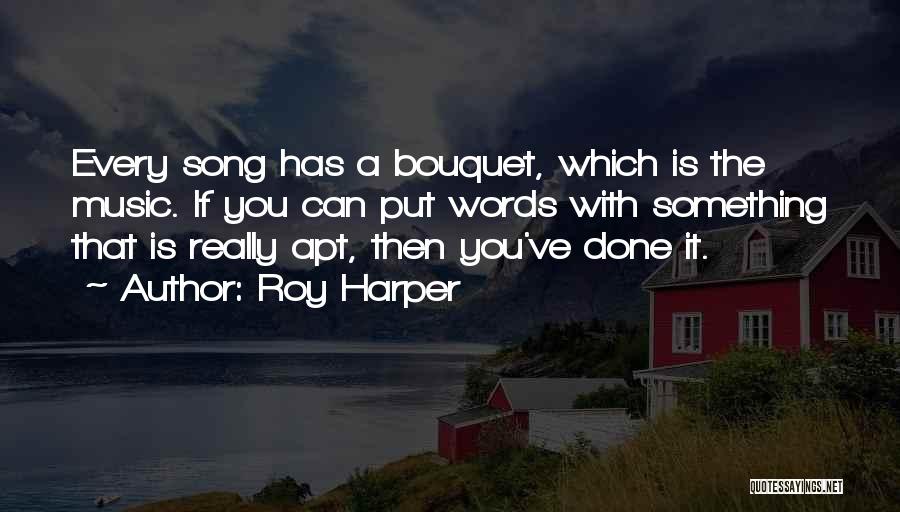 Bouquet Quotes By Roy Harper
