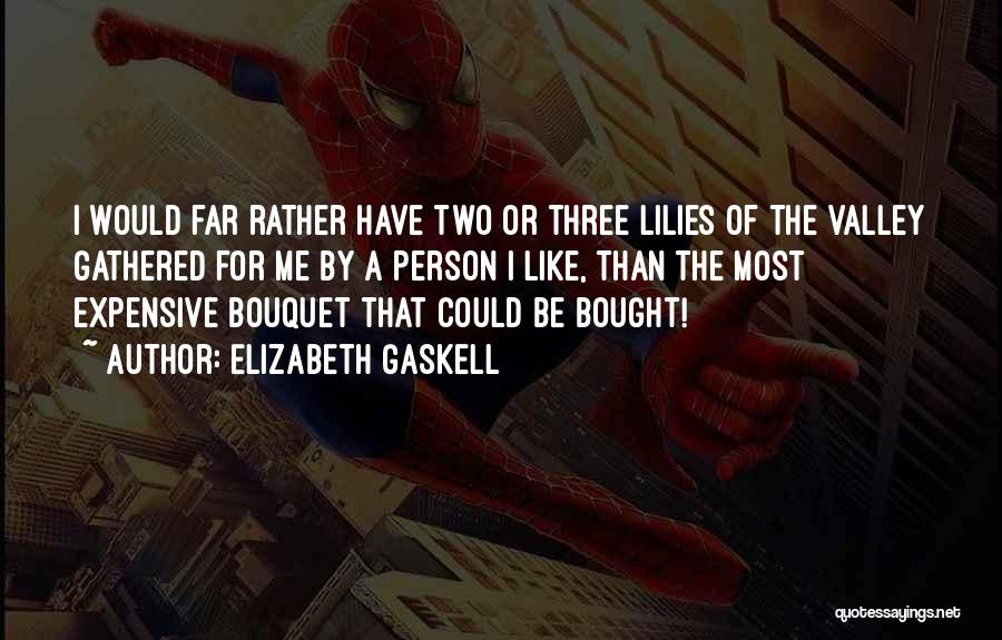 Bouquets Of Flowers Quotes By Elizabeth Gaskell Bouquets Of Flowers Quotes By Elizabeth Gaskell