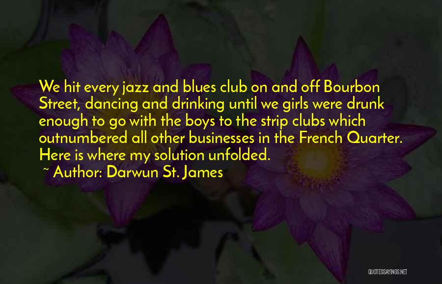 Bourbon Drinking Quotes By Darwun St. James