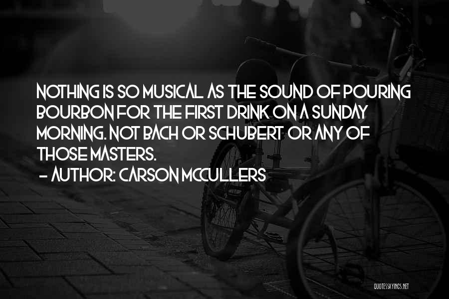 Bourbon Quotes By Carson McCullers