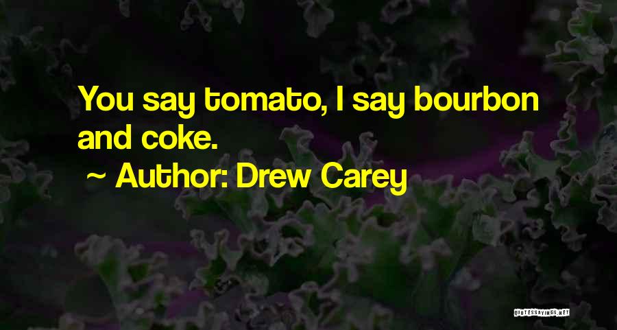 Bourbon Quotes By Drew Carey