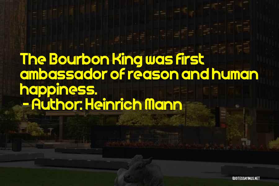 Bourbon Quotes By Heinrich Mann