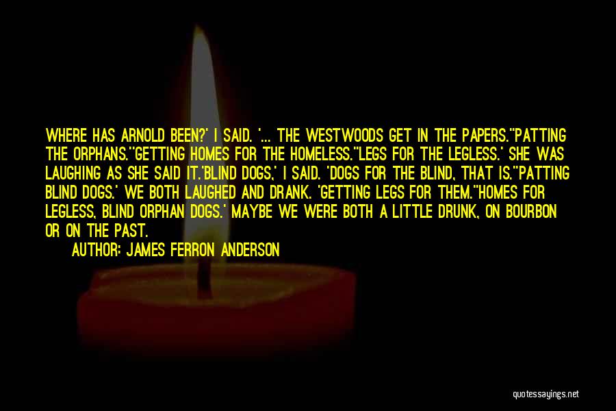 Bourbon Quotes By James Ferron Anderson