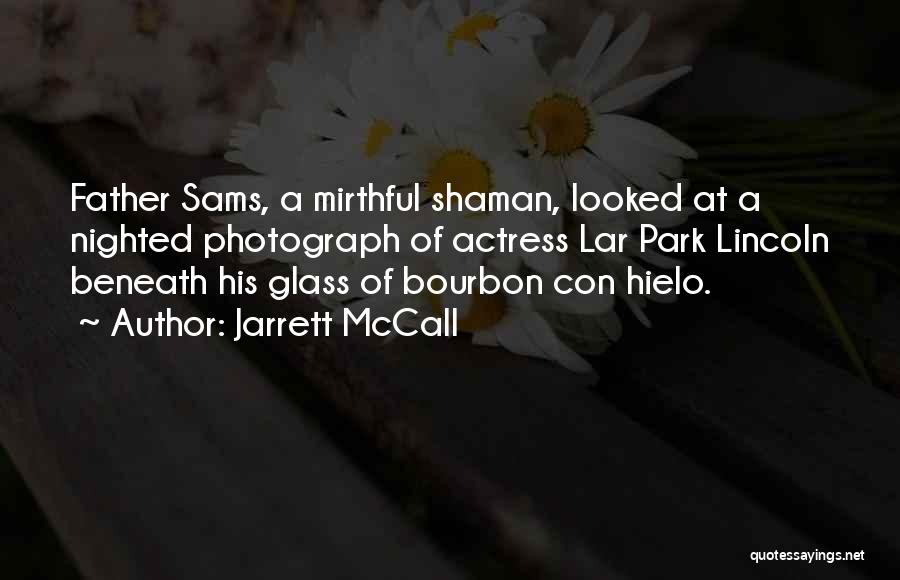 Bourbon Quotes By Jarrett McCall