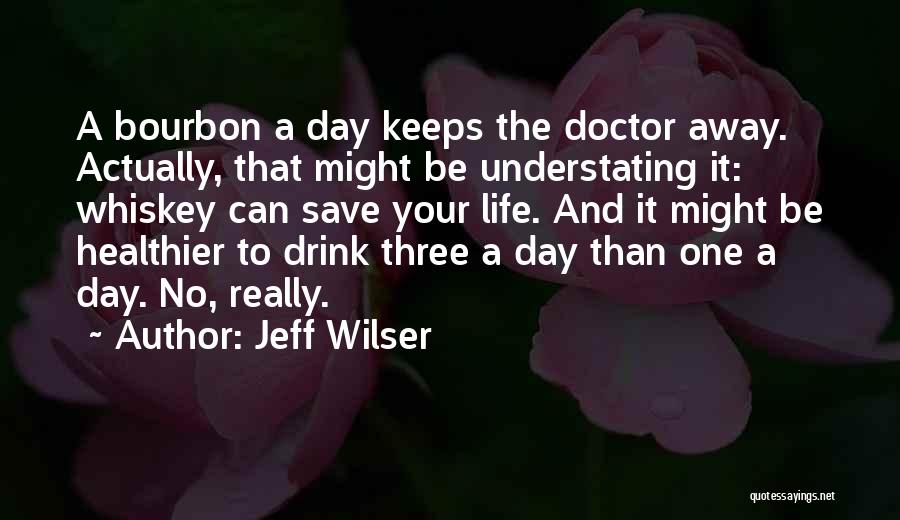 Bourbon Quotes By Jeff Wilser
