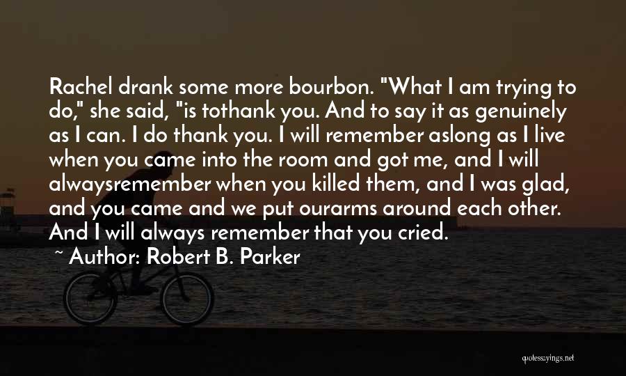 Bourbon Quotes By Robert B. Parker