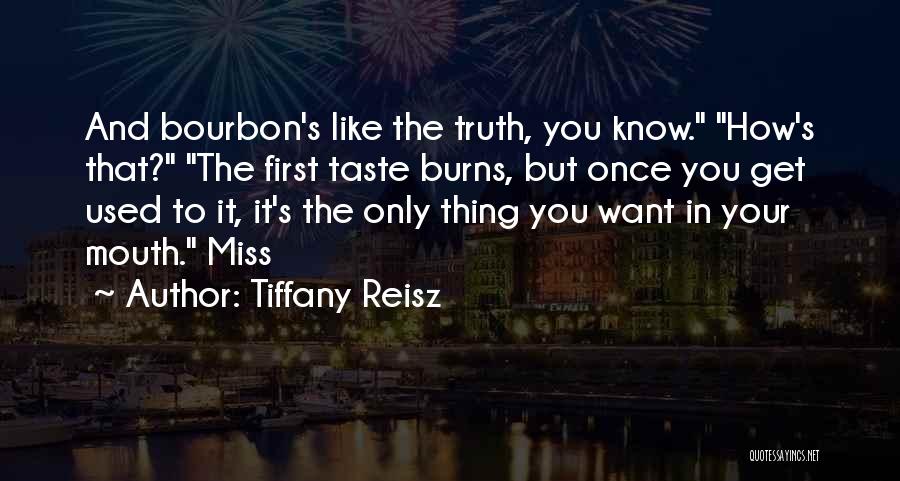 Bourbon Quotes By Tiffany Reisz