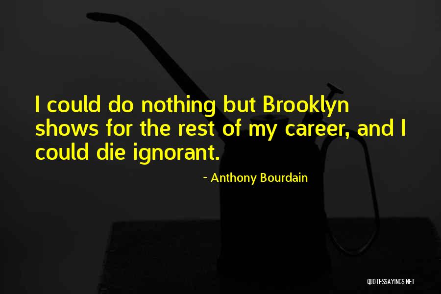 Bourdain Quotes By Anthony Bourdain